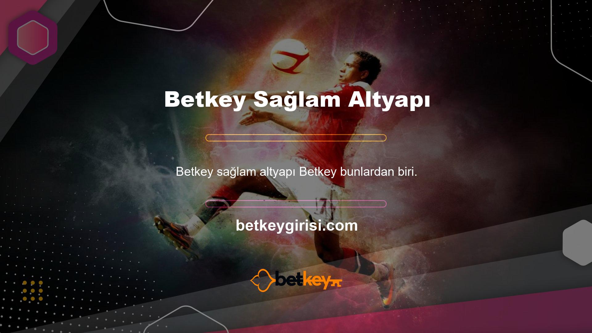 Betkey sağlam altyapısı ile büyümeye devam ediyor