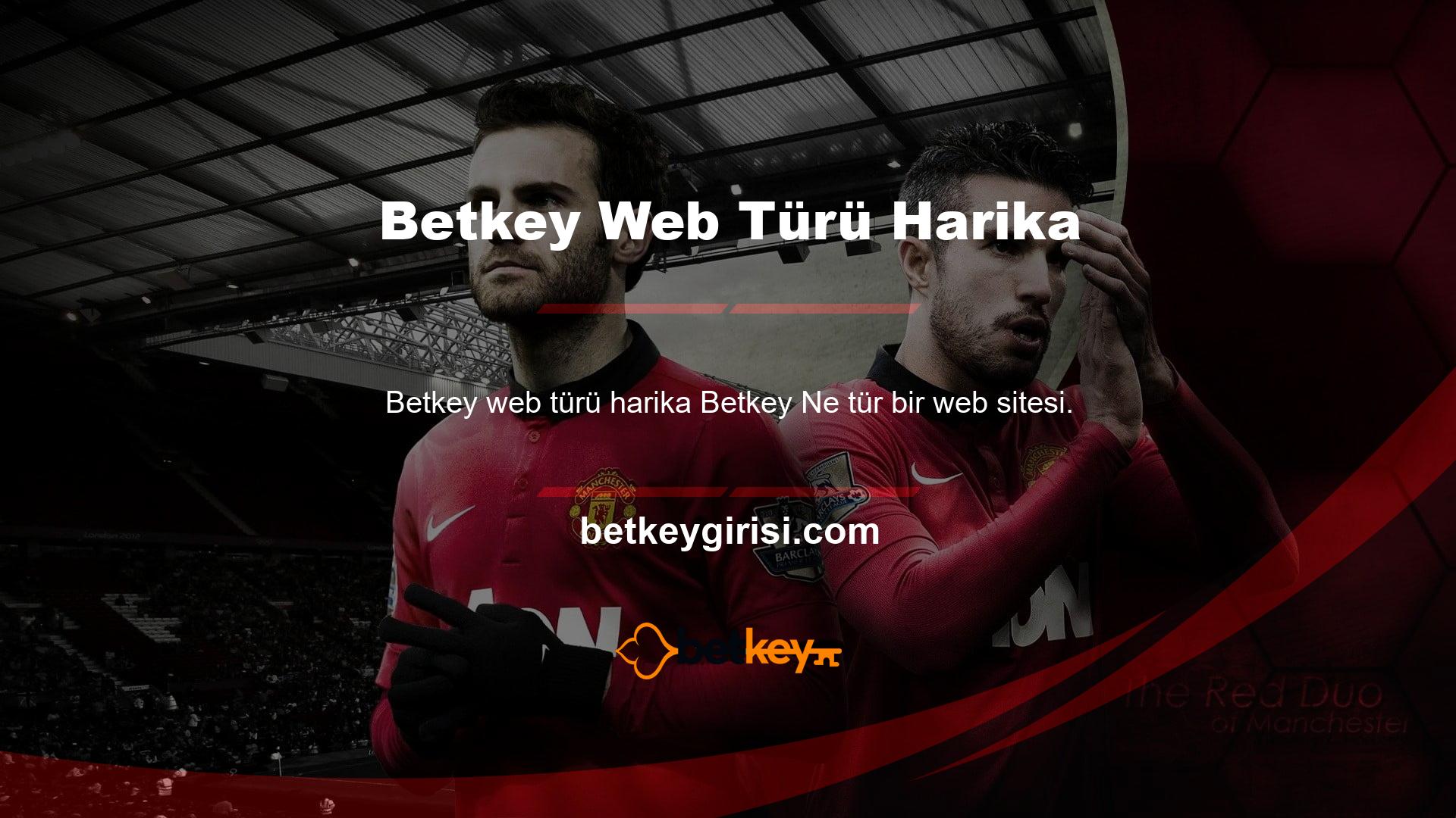 Harika hizmet almak isteyenler, para kazanma şansını artırmak isteyenler, sınırsız eğlence ve büyük heyecanın bir parçası olmak isteyenler, Betkey ve diğerleri tüm bu istekleri yaparlar